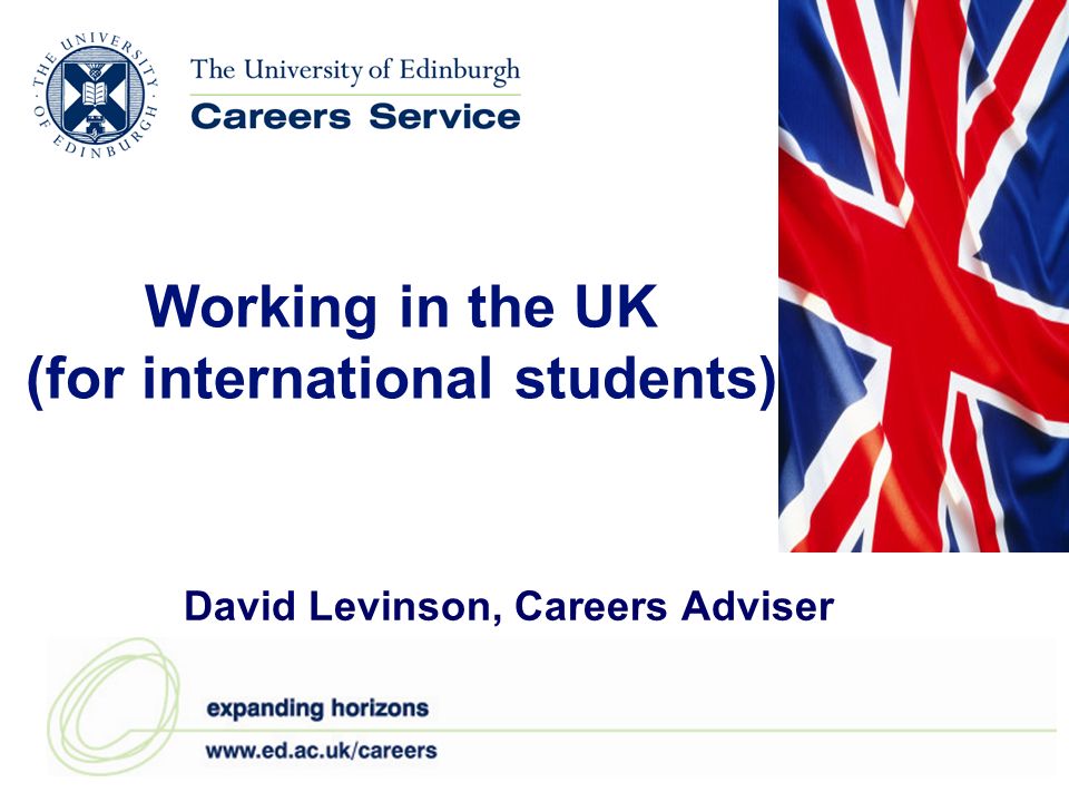 Working in the UK (for international students) David Levinson, Careers Adviser