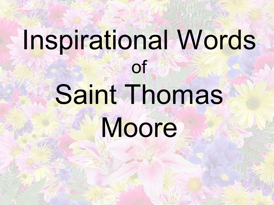Inspirational Words of Saint Thomas Moore
