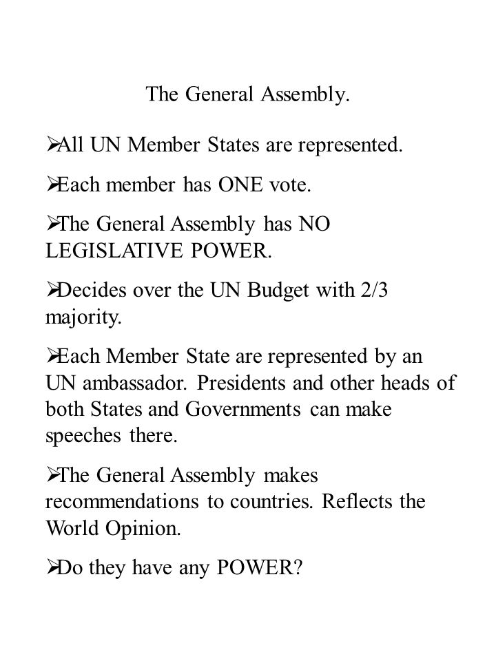 The General Assembly. All UN Member States are represented.