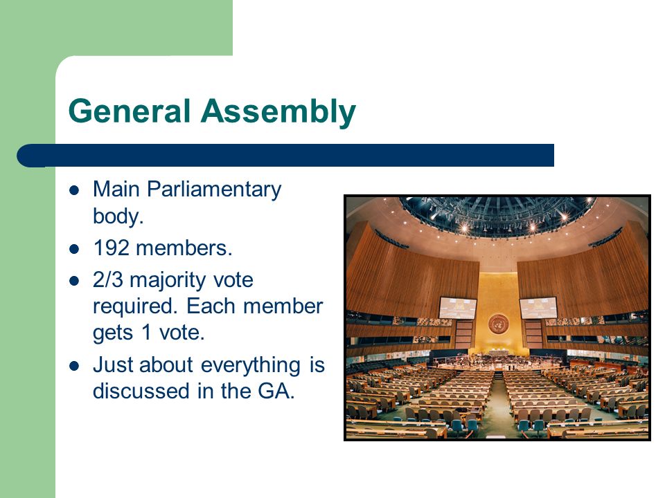General Assembly Main Parliamentary body. 192 members.