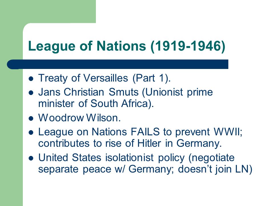 League of Nations ( ) Treaty of Versailles (Part 1).