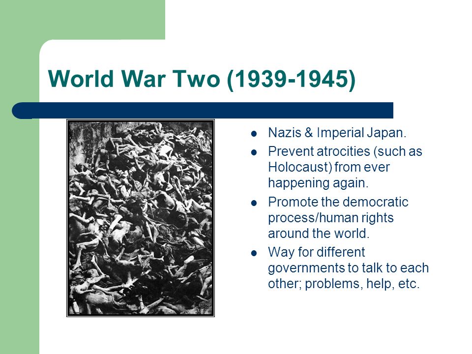 World War Two ( ) Nazis & Imperial Japan.