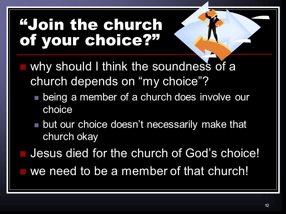 12 Join the church of your choice.