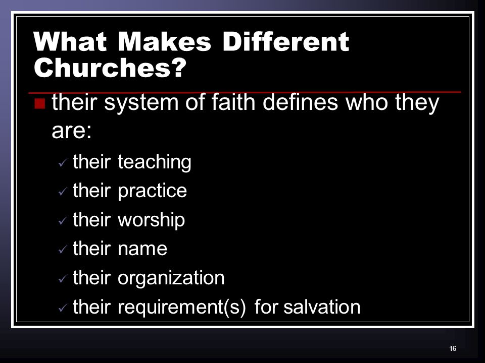 16 What Makes Different Churches.