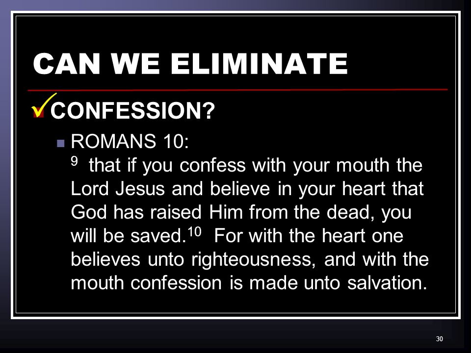 30 CAN WE ELIMINATE CONFESSION.