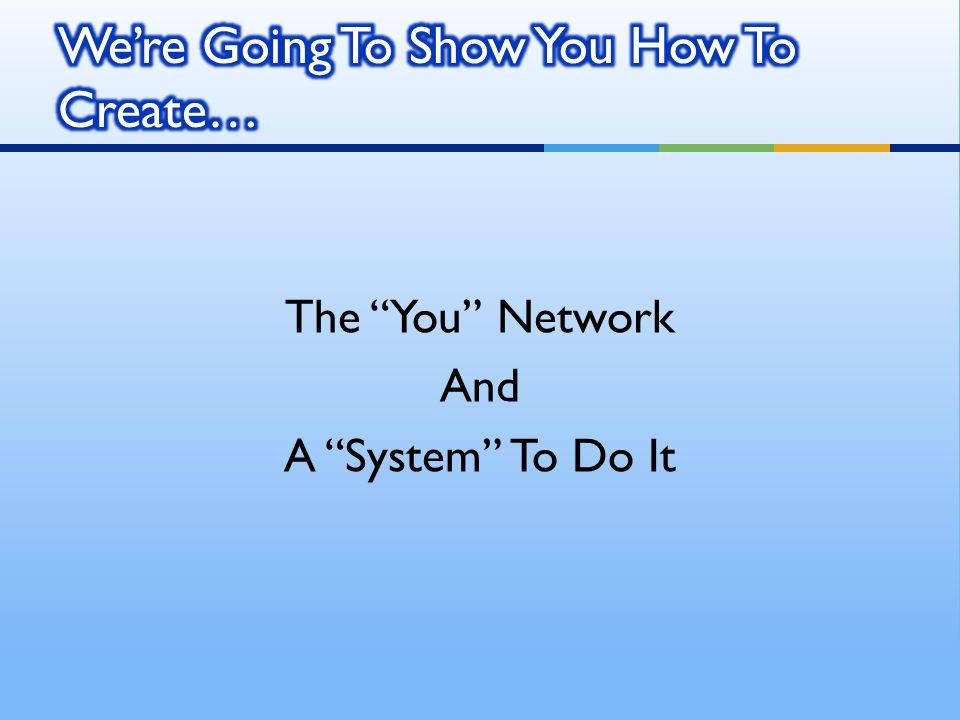 The You Network And A System To Do It