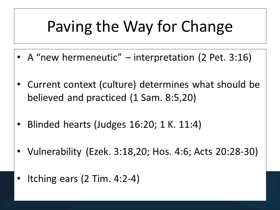 Paving the Way for Change A new hermeneutic – interpretation (2 Pet.