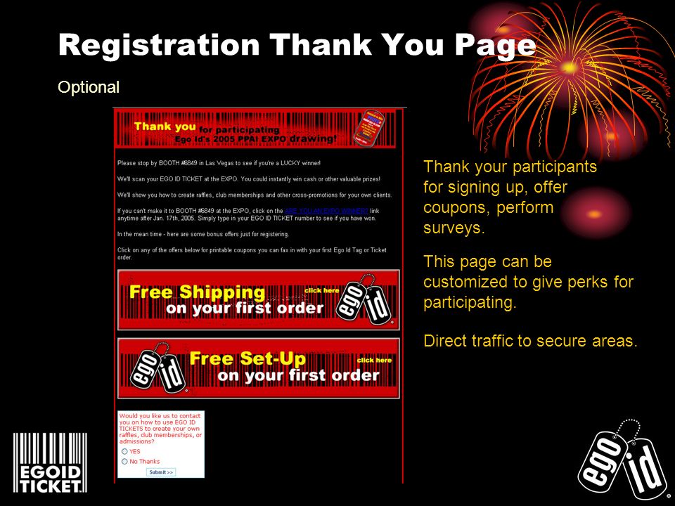 Registration Thank You Page Thank your participants for signing up, offer coupons, perform surveys.