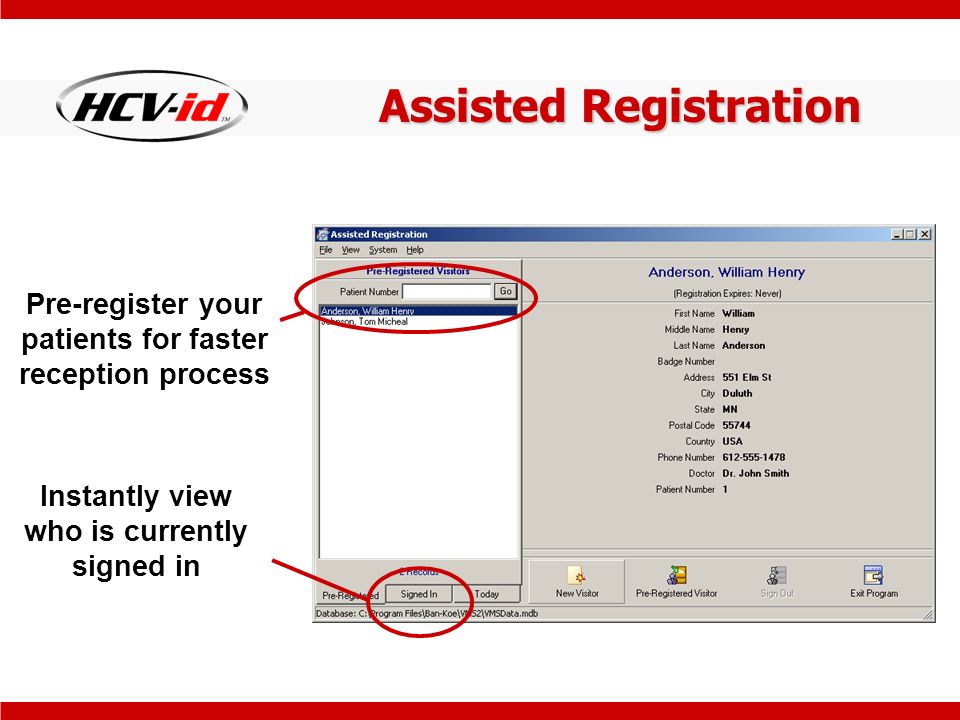 Assisted Registration Instantly view who is currently signed in Pre-register your patients for faster reception process