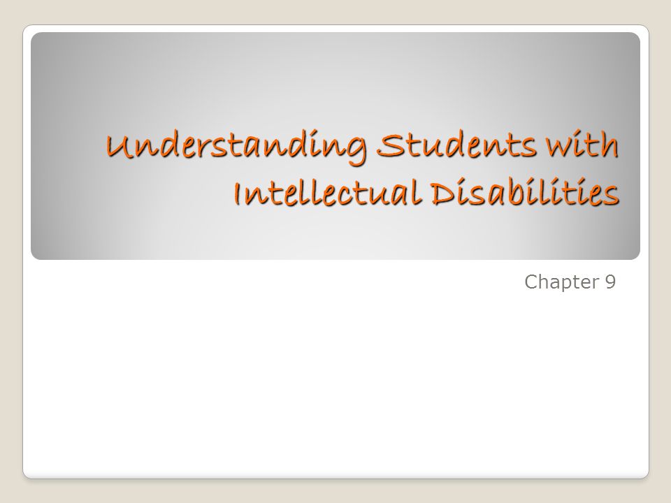 Understanding Students with Intellectual Disabilities Chapter 9