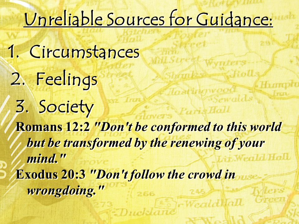 Unreliable Sources for Guidance: 1. Circumstances 2.