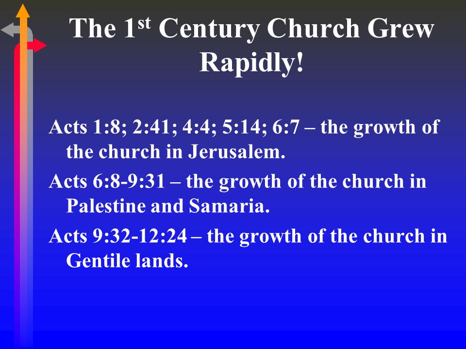 The 1 st Century Church Grew Rapidly.