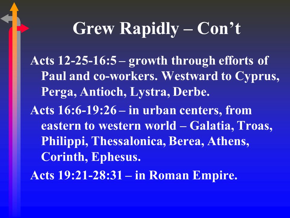 Grew Rapidly – Cont Acts :5 – growth through efforts of Paul and co-workers.