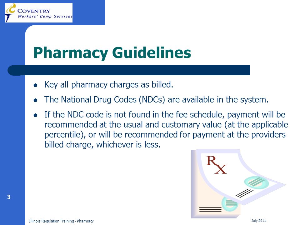 3 Illinois Regulation Training - Pharmacy July 2011 Pharmacy Guidelines Key all pharmacy charges as billed.