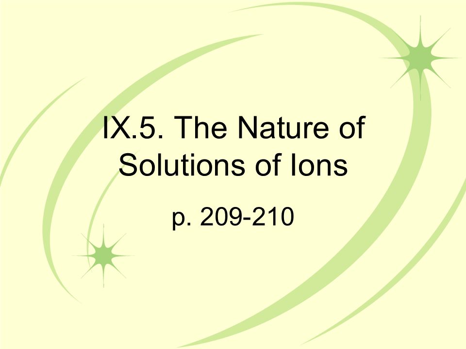 IX.5. The Nature of Solutions of Ions p