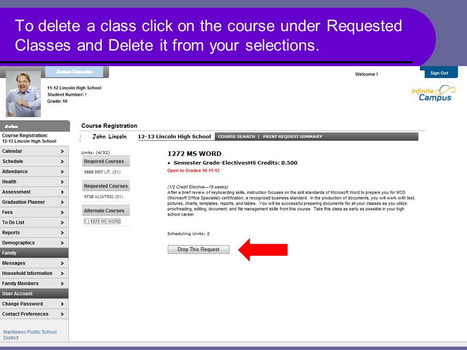 To delete a class click on the course under Requested Classes and Delete it from your selections.
