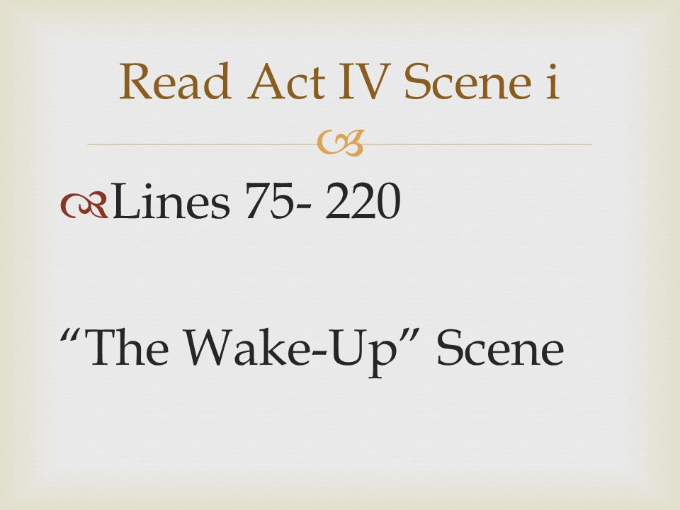 Lines The Wake-Up Scene Read Act IV Scene i
