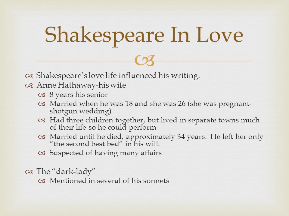 Shakespeares love life influenced his writing.