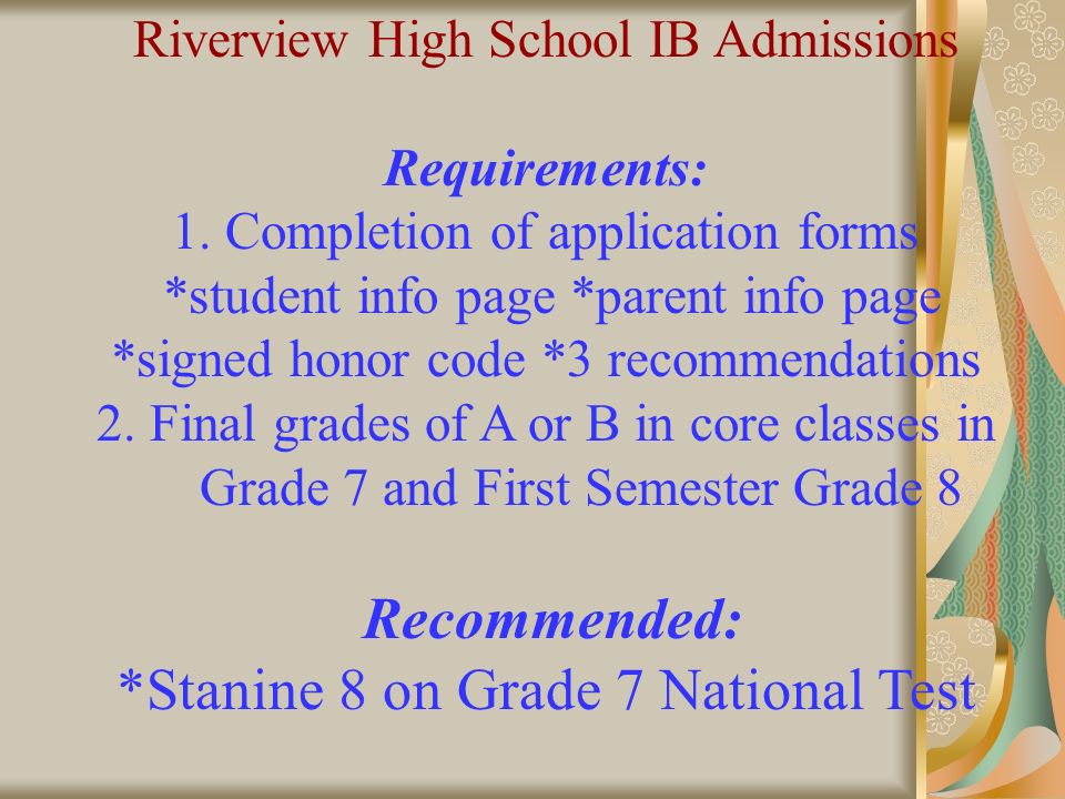Riverview High School IB Admissions Requirements: 1.