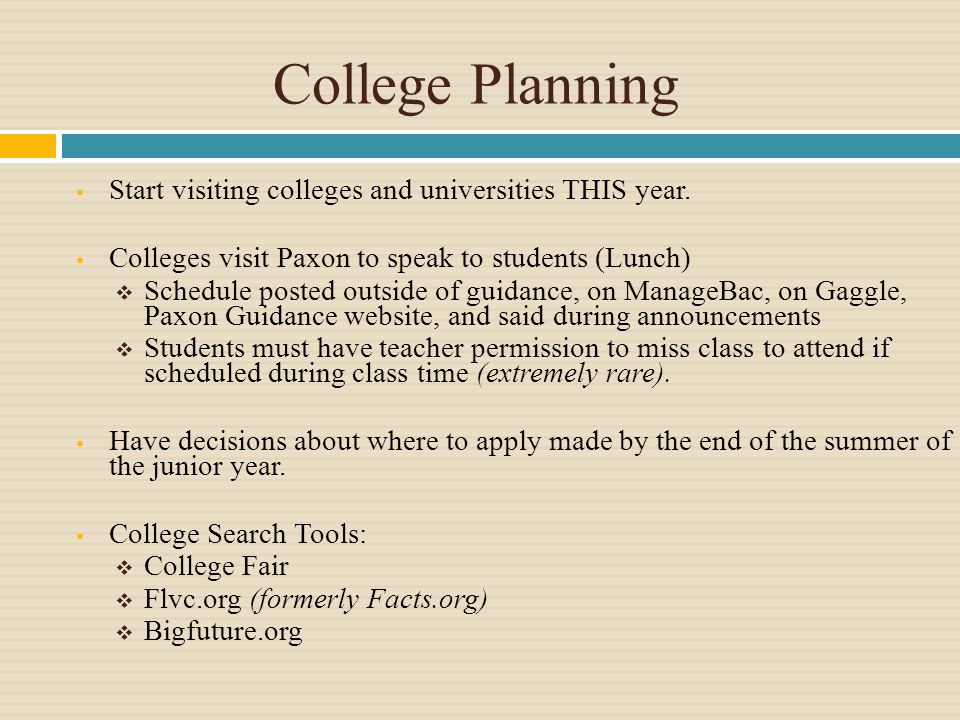 College Planning Start visiting colleges and universities THIS year.