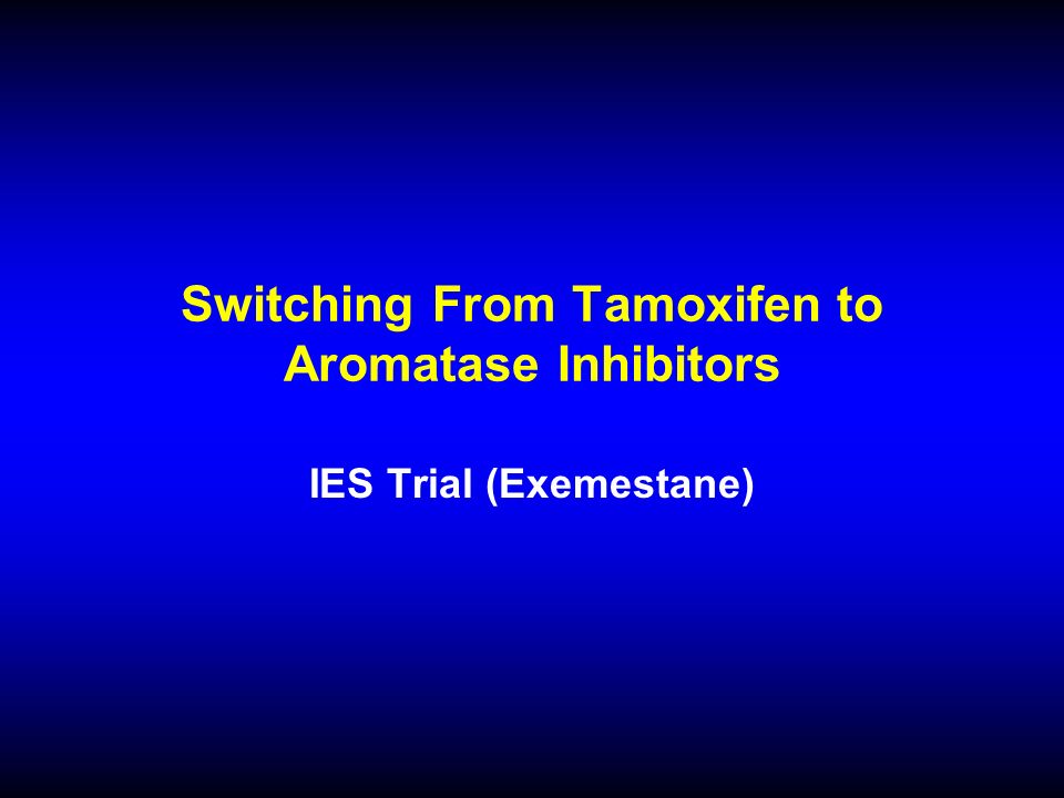 Switching From Tamoxifen to Aromatase Inhibitors IES Trial (Exemestane)