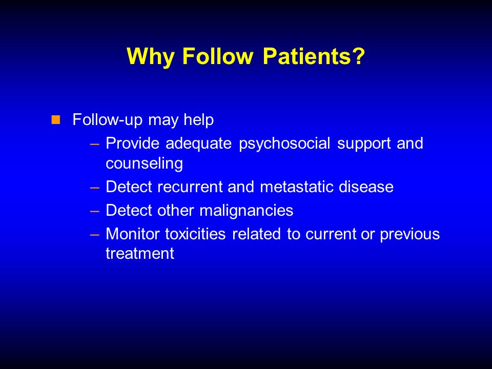 Why Follow Patients.