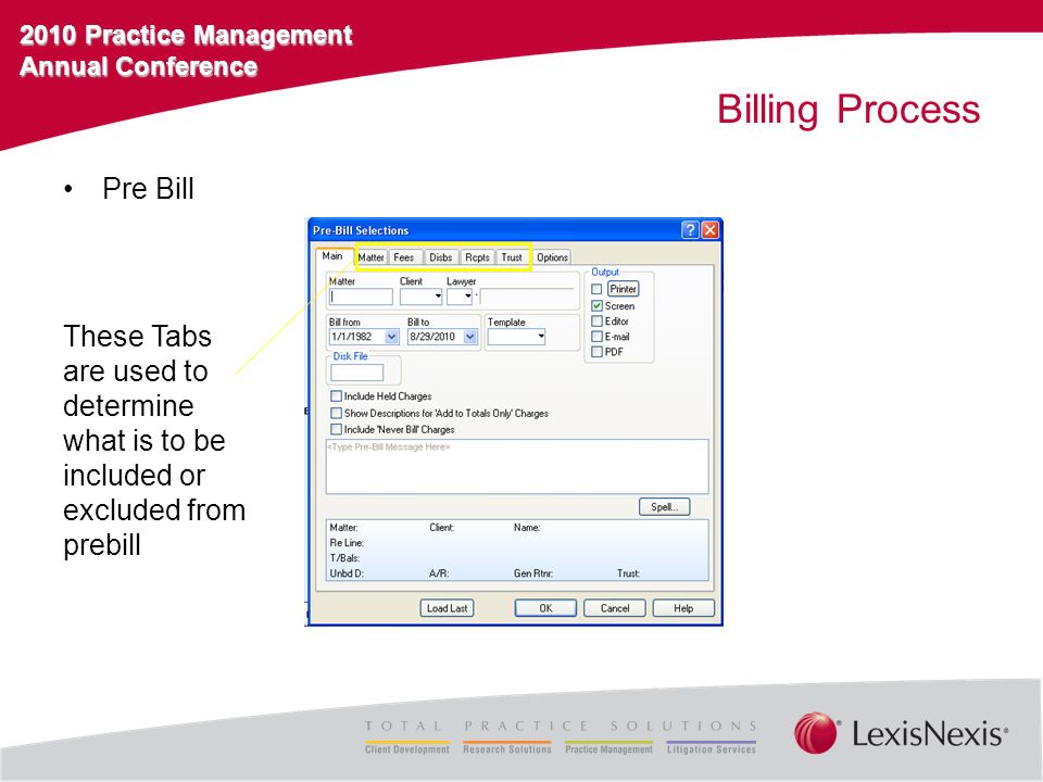 2010 Practice Management Annual Conference Billing Process Pre Bill These Tabs are used to determine what is to be included or excluded from prebill