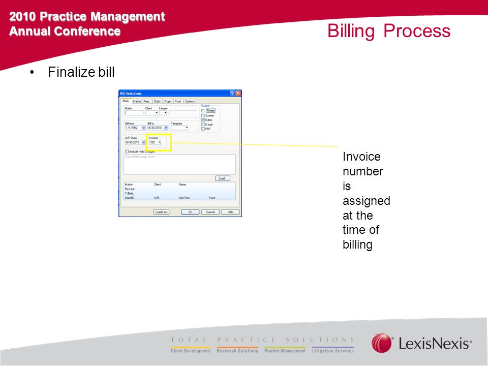 2010 Practice Management Annual Conference Billing Process Finalize bill Invoice number is assigned at the time of billing