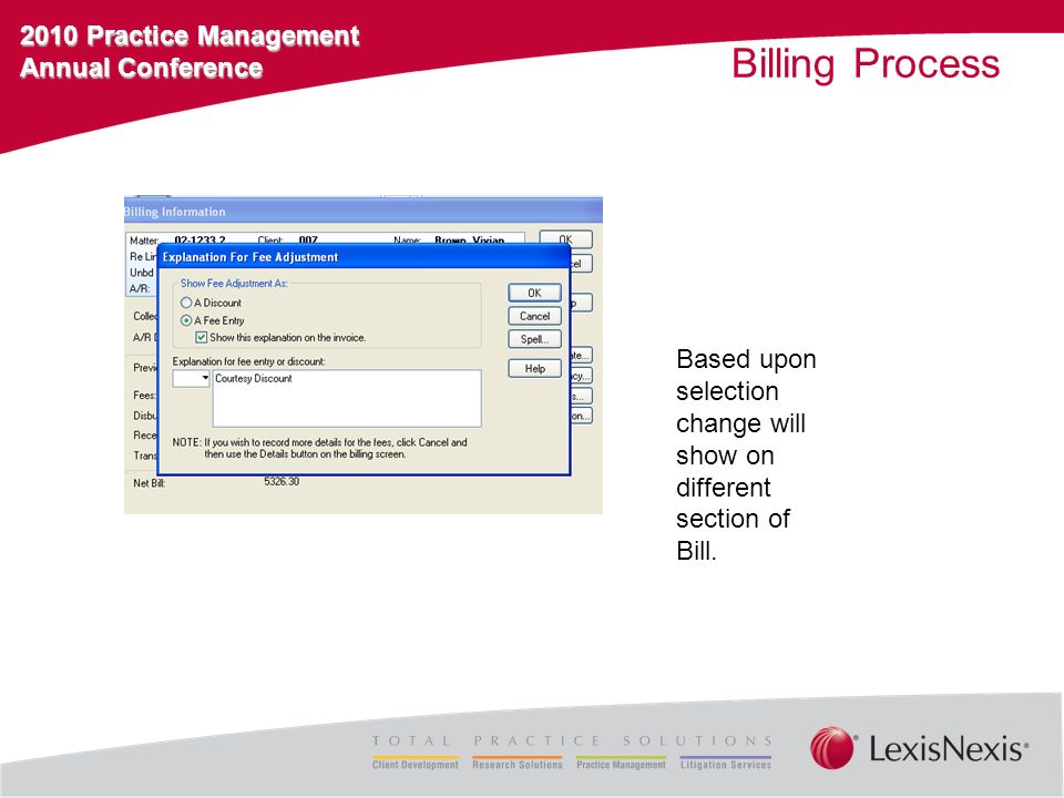 2010 Practice Management Annual Conference Billing Process Based upon selection change will show on different section of Bill.
