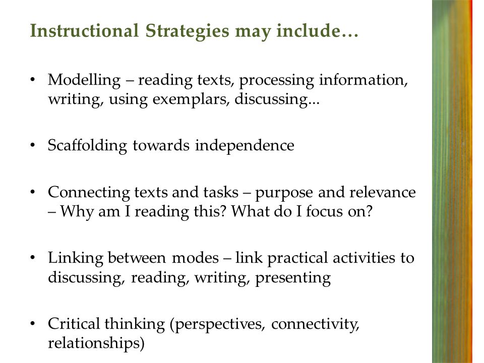 Instructional Strategies may include… Modelling – reading texts, processing information, writing, using exemplars, discussing...