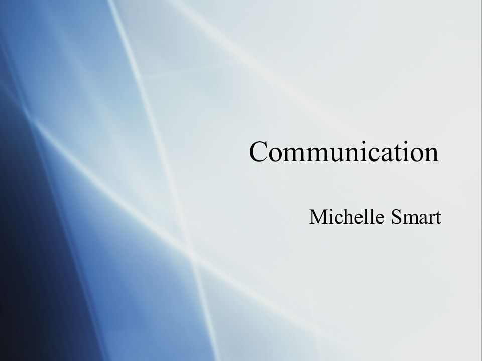 Communication Michelle Smart