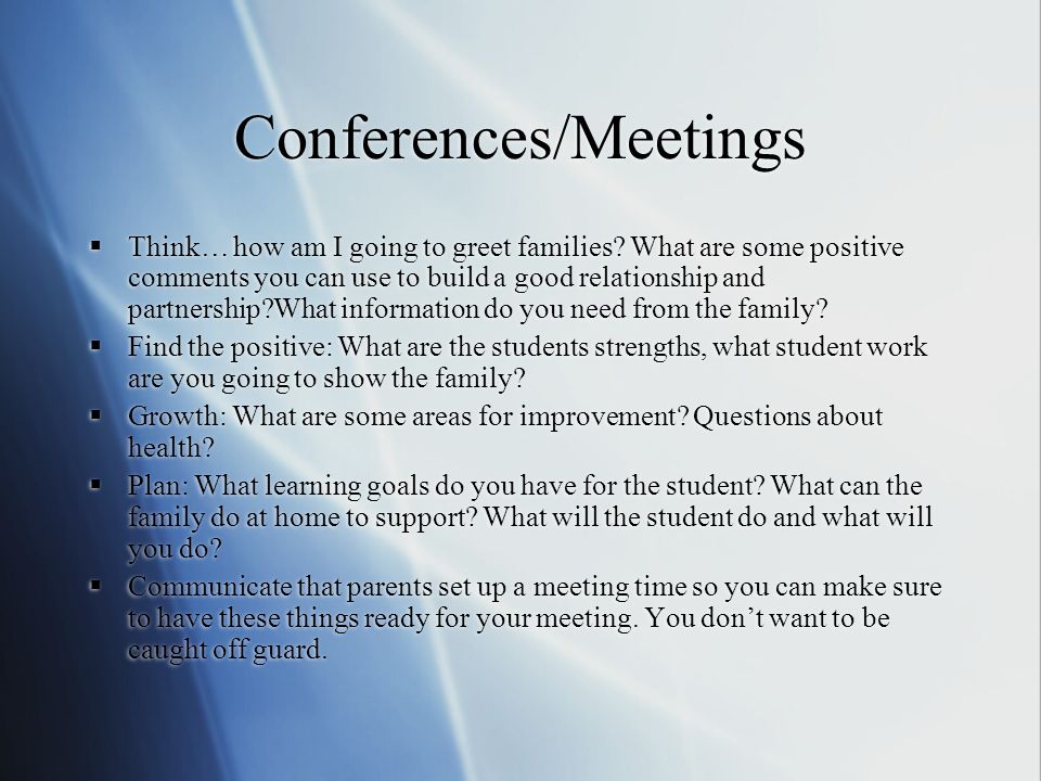 Conferences/Meetings Think… how am I going to greet families.