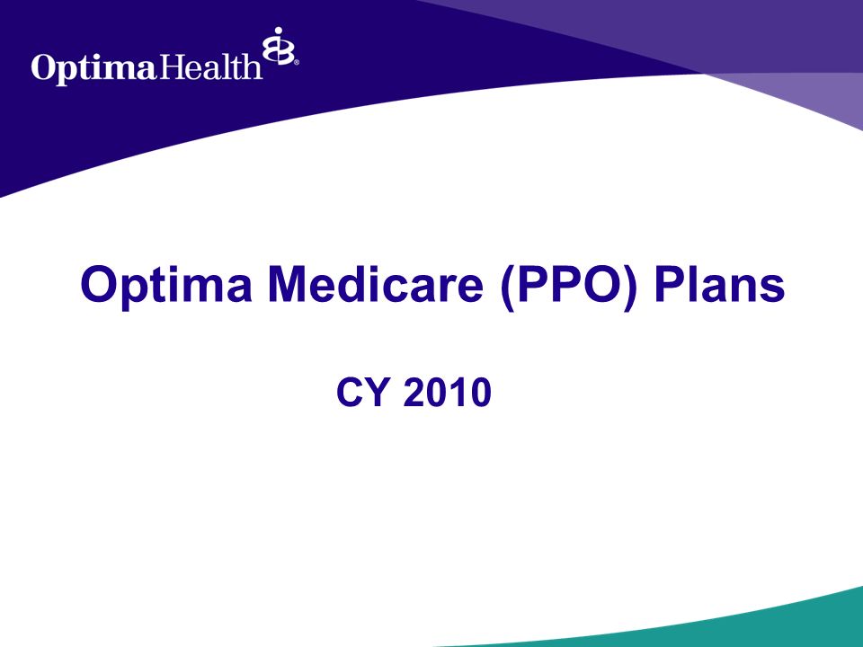 Optima Medicare (PPO) Plans CY 2010