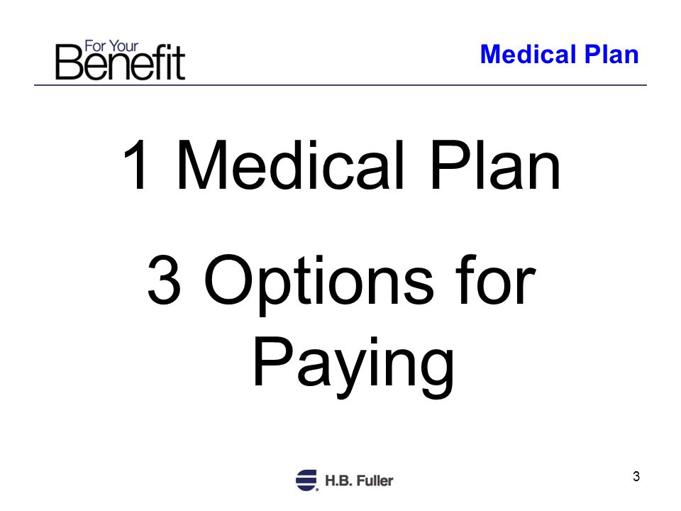 3 1 Medical Plan 3 Options for Paying Medical Plan