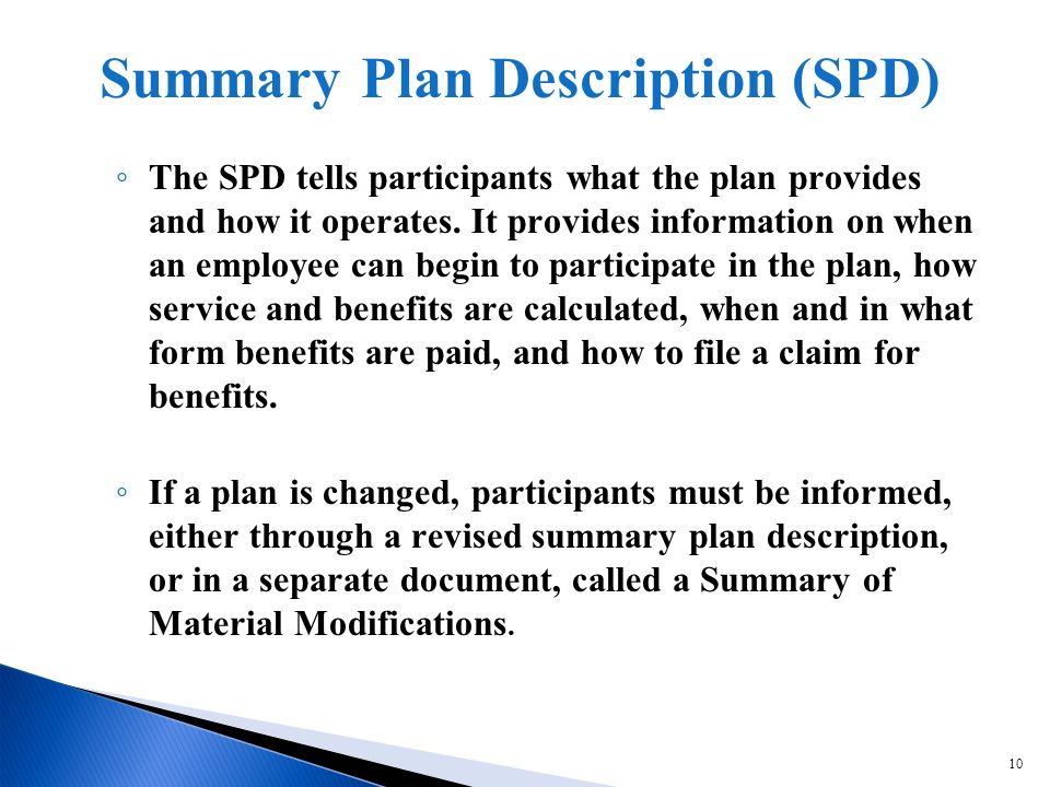 10 The SPD tells participants what the plan provides and how it operates.