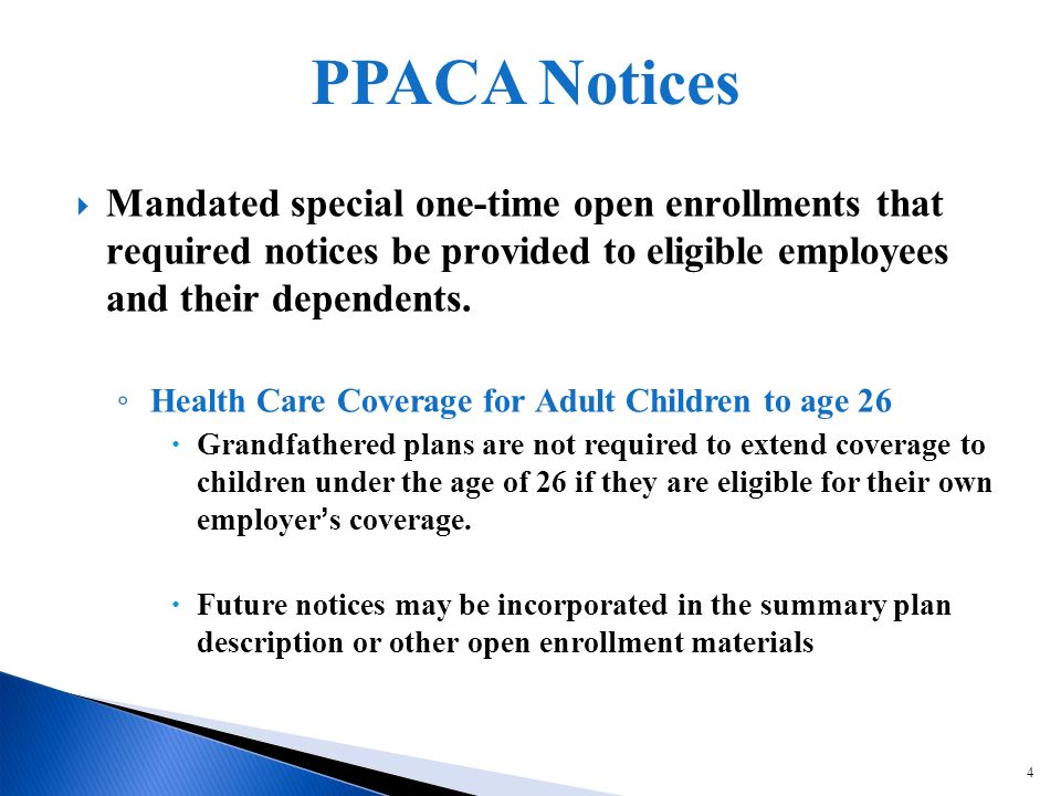 4 Mandated special one-time open enrollments that required notices be provided to eligible employees and their dependents.