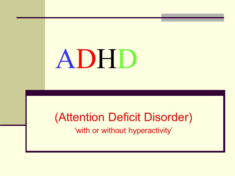 Attention disorders. Attention deficit and hyperactivity.