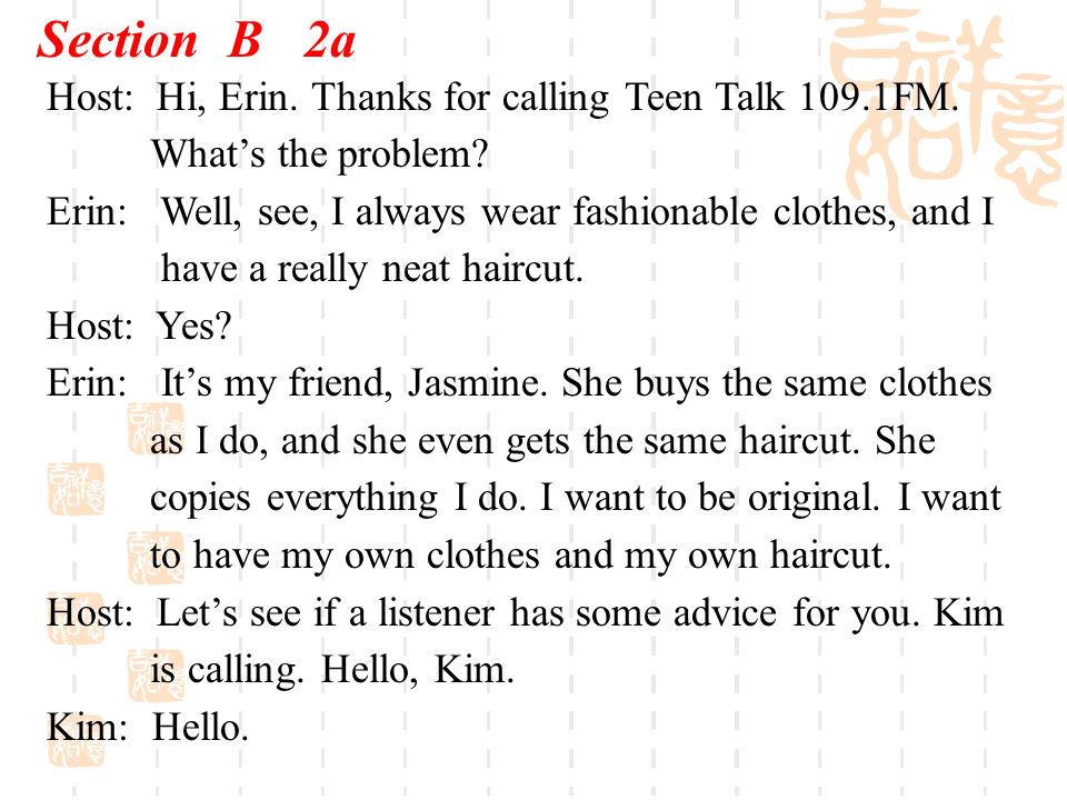 Section B 2a Host: Hi, Erin. Thanks for calling Teen Talk 109.1FM.