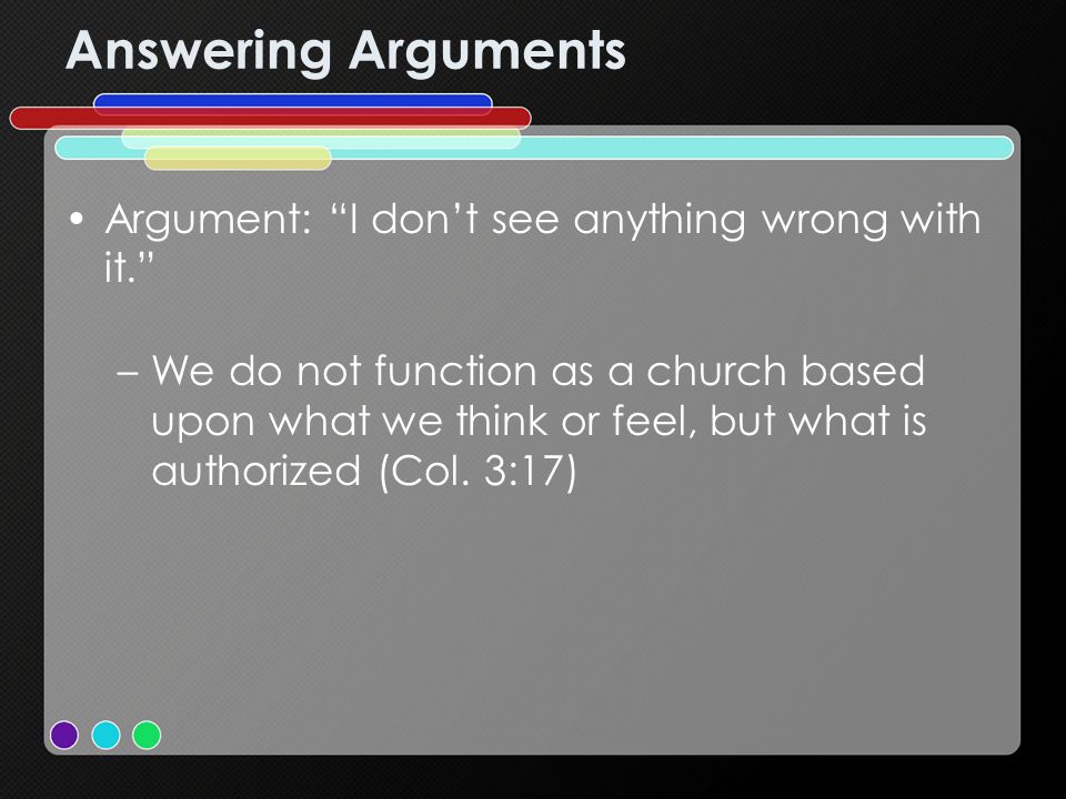 Answering Arguments Argument: I dont see anything wrong with it.
