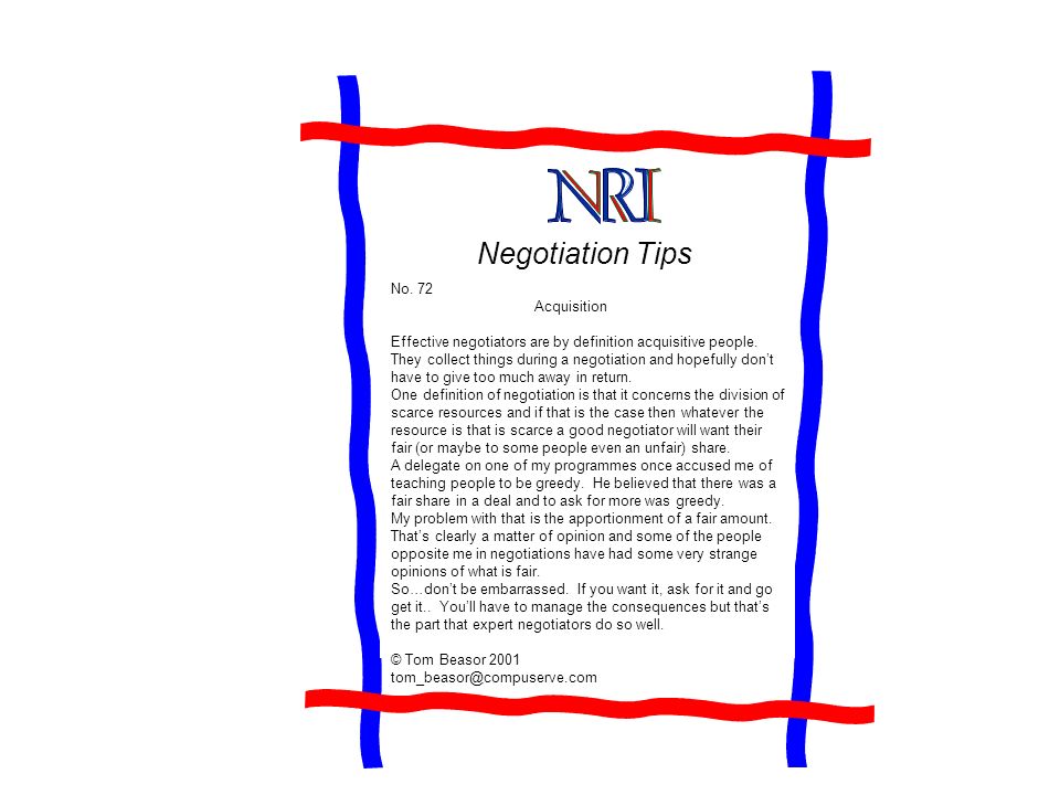 Negotiation Tips No. 72 Acquisition Effective negotiators are by definition acquisitive people.
