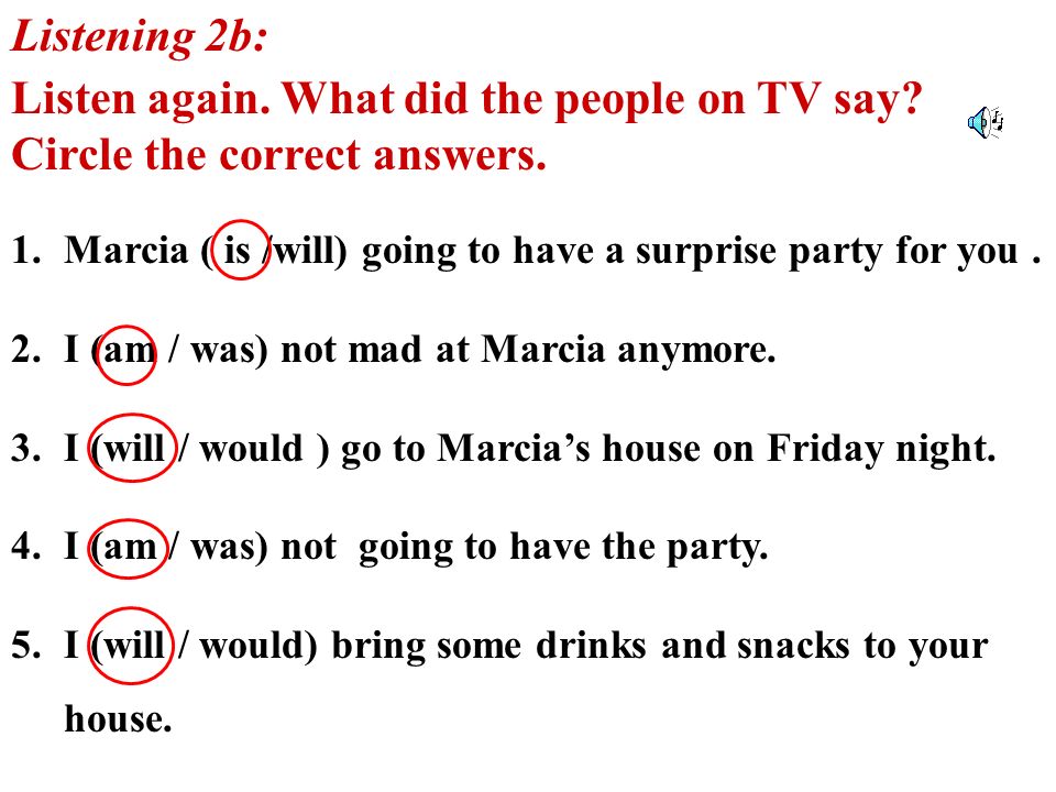 1.Ben told Lana that Marcia was going to have a surprise party for her.