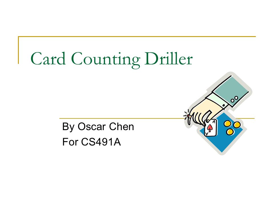 Card Counting Driller By Oscar Chen For CS491A