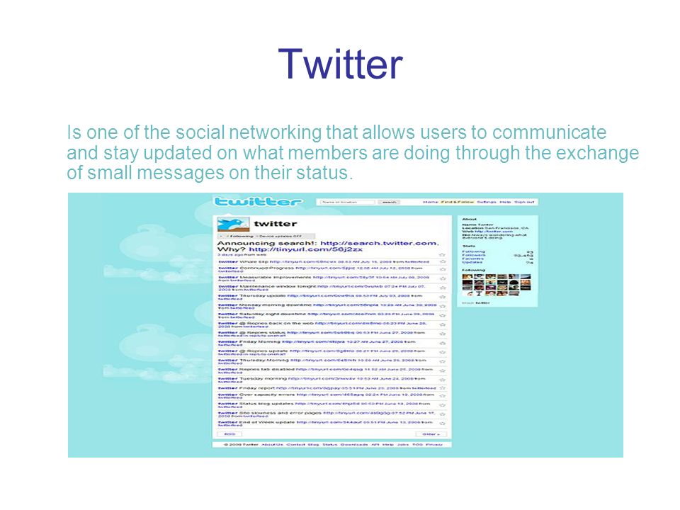 Twitter Is one of the social networking that allows users to communicate and stay updated on what members are doing through the exchange of small messages on their status.