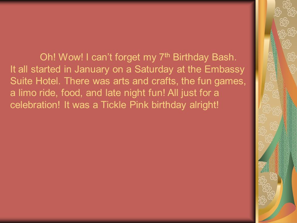 Oh. Wow. I cant forget my 7 th Birthday Bash.