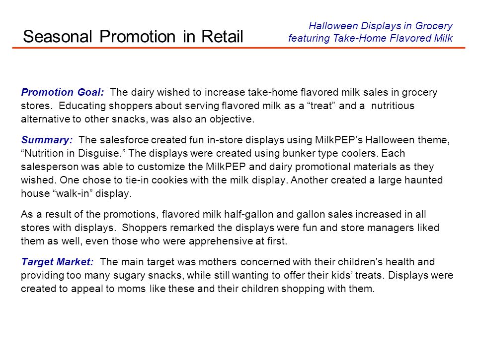 Promotion Goal: The dairy wished to increase take-home flavored milk sales in grocery stores.