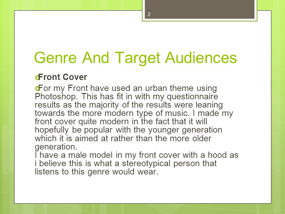 2 Genre And Target Audiences Front Cover For my Front have used an urban theme using Photoshop.