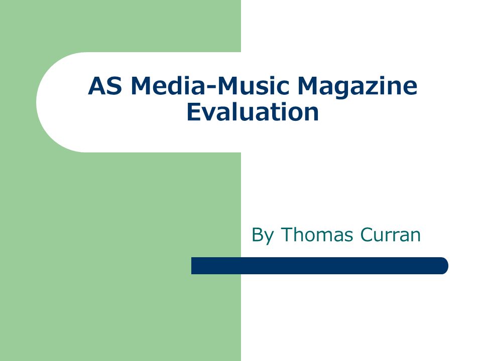 AS Media-Music Magazine Evaluation By Thomas Curran