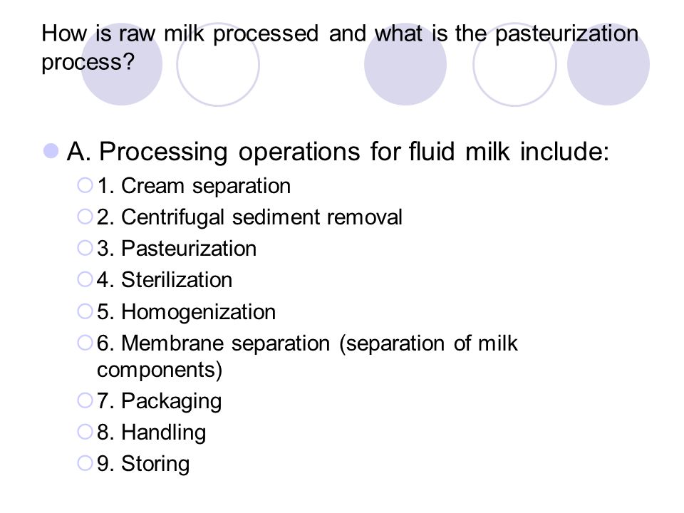 How is raw milk processed and what is the pasteurization process.