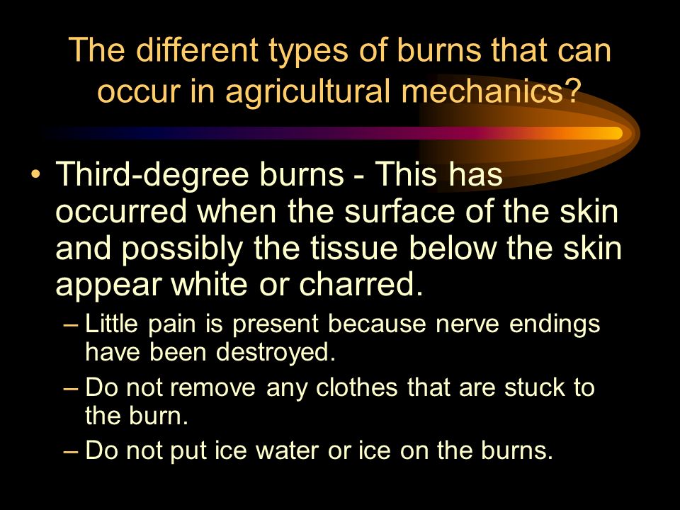 The different types of burns that can occur in agricultural mechanics.
