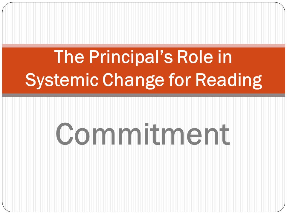 The Principals Role in Systemic Change for Reading Commitment